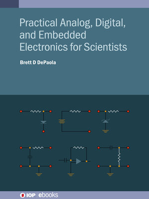 cover image of Practical Analog, Digital, and Embedded Electronics for Scientists